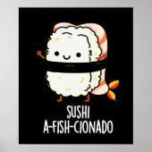 Sushi A-fish-Cionado Funny Food Fish Pun Dark BG Poster (Vorne)