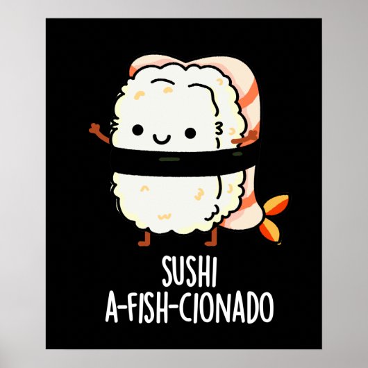 Sushi A-fish-Cionado Funny Food Fish Pun Dark BG Poster (Vorne)