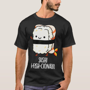 Sushi AfishCionado Lustiger Lebensmittel Fisch Pun T-Shirt