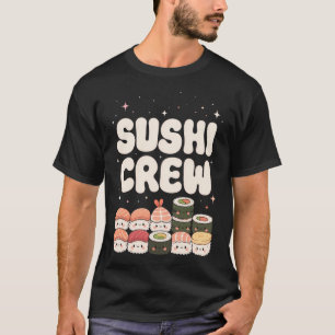 Sushi Crew, Süßes Sushi-Liebhaber-Geschenk, Kawaii T-Shirt