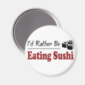 Sushi essen, anstatt zu essen magnet (Vorderseite/Rückseite)
