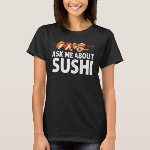 Sushi für Männer Frauen Sushi Roll Vinegared Rice T-Shirt