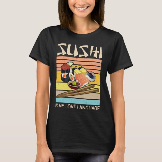 Sushi Is My Love Language  Sushi  Japanese Food  2 T-Shirt (Vorderseite)