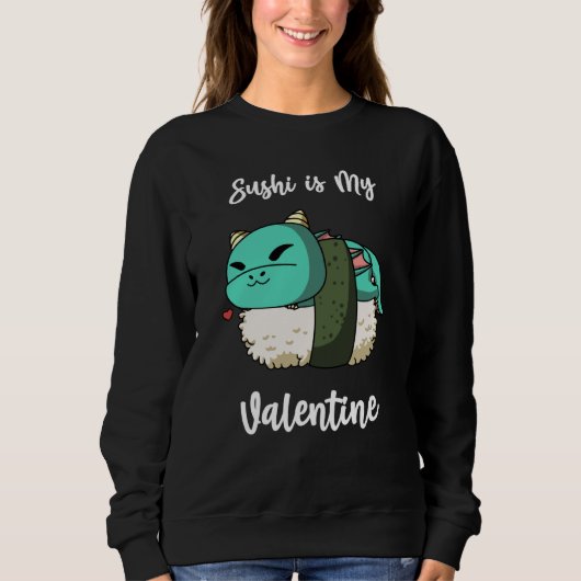 Sushi is My Valentine Dragon Valentine's Day Sweatshirt (Vorderseite)