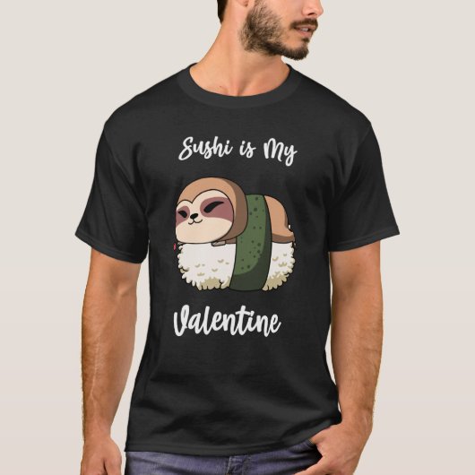 Sushi is My Valentine Sloth Valentine's Day T-Shirt (Vorderseite)
