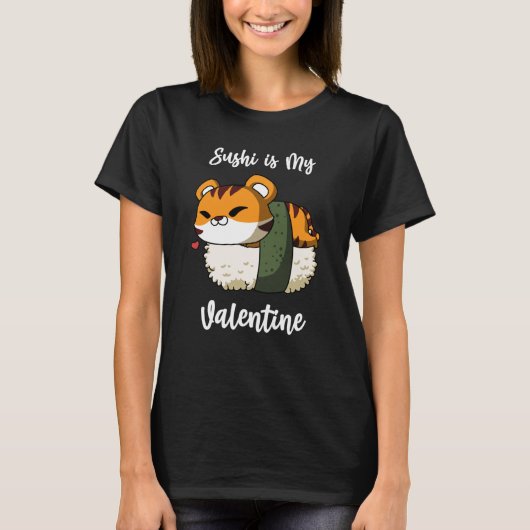 Sushi is My Valentine Tiger Valentine's Day T-Shirt (Vorderseite)