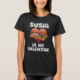 Sushi ist mein japanischer Valentinstag für japani T-Shirt