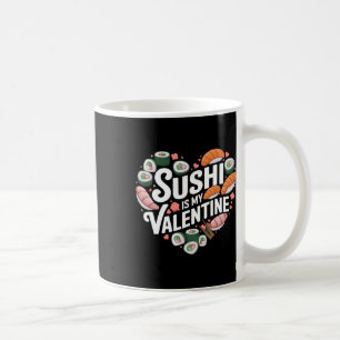 Sushi ist mein Valentinstag Japanisches Essen Sash Kaffeetasse