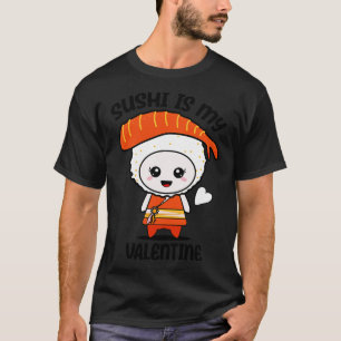 Sushi ist mein Valentinstag lustiger Spruch mit sü T-Shirt