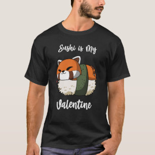 Sushi ist mein Valentinstag Roter Panda Valentinst T-Shirt