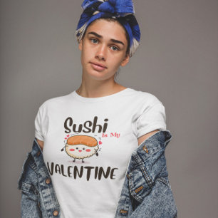 Sushi ist mein Valentinstag T-Shirt