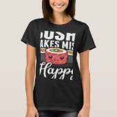 Sushi Makes Miso Happy Japanese Food Japan Sushi T-Shirt (Vorderseite)