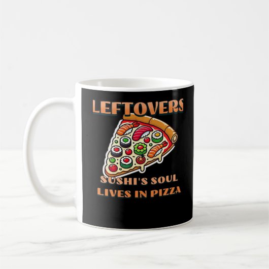 Sushi Pizza Art - Leftovers sind für Quitters Club Kaffeetasse (Links)