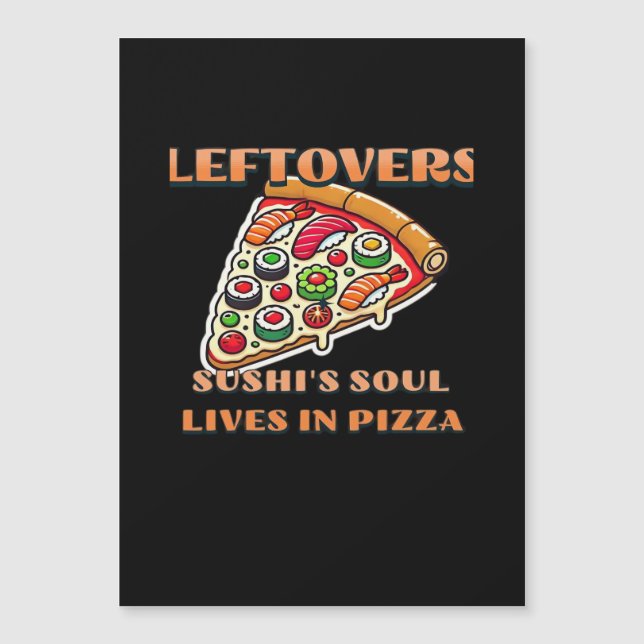 Sushi Pizza Art - Leftovers sind für Quitters Club Magnetkarte (Vorderseite)