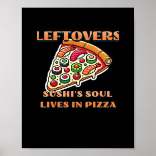 Sushi Pizza Art - Leftovers sind für Quitters Club Poster