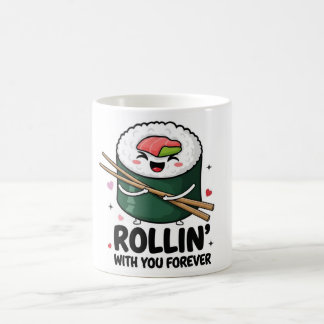 Sushi Rollin’ With You Forever Mug Kaffeetasse