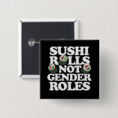 Sushi Rolls nicht Geschlechterrollen Button (Vorne & Hinten)