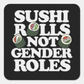 Sushi Rolls nicht Geschlechterrollen Quadratischer Aufkleber (Vorderseite)