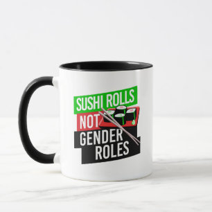 Sushi Rolls nicht Geschlechterrollen Tasse