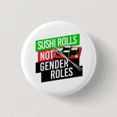 Sushi Rolls not Gender Roles Button (Vorderseite)