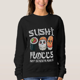 Sushi Rolls Not Gender Roles Kawaii Sushi Chinese  Sweatshirt
