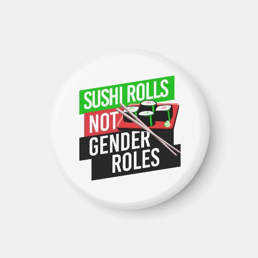 Sushi Rolls not Gender Roles Magnet (Vorne)