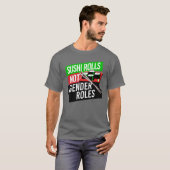 Sushi Rolls not Gender Roles T-Shirt (Vorne ganz)