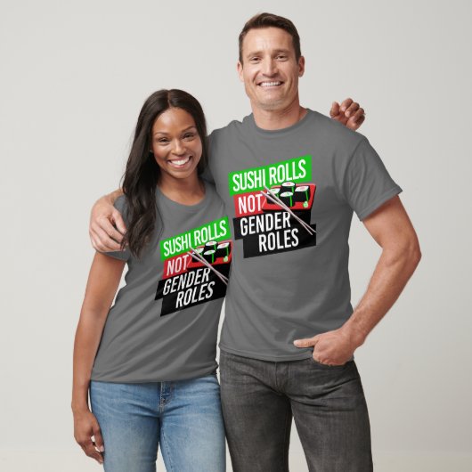Sushi Rolls not Gender Roles T-Shirt (Unisex)