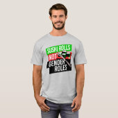 Sushi Rolls not Gender Roles T-Shirt (Vorne ganz)
