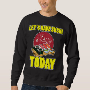 Sushi-Sushimi-Sashimi-Sushi-Sushi-Sushimi Sweatshirt