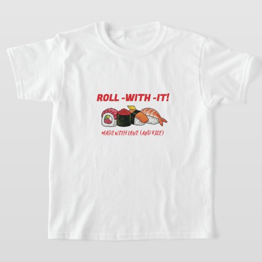 SUSHI VIBES: Your New Go-To Tee! T-Shirt (Ablage )