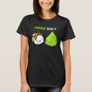 Sushi Wasabi Wasa Bae Süßes Japanisches Essen Frau T-Shirt