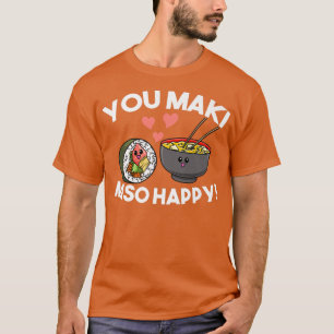 Sushi You Maki Miso Happy Kawaii Japan Nudelsuppe T-Shirt