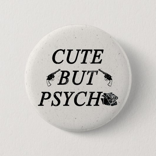 Süß, aber Psycho Button (Vorderseite)