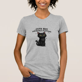 SÜß, ABER WAHRSCHEINLICH PLÄNE SCHMIEDEND T-Shirt