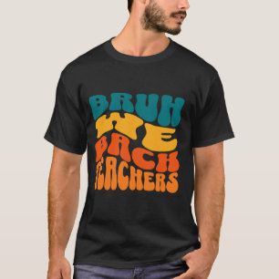 Süß Alter Wir Sind Zurück Lehrer Zurück Zur Schule T-Shirt