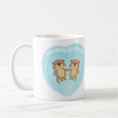 Süß Du bist meine Otter-Hälfte Liebeswitz Humor Ta Kaffeetasse (Links)