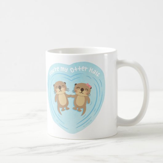 Süß Du bist meine Otter-Hälfte Liebeswitz Humor Ta Kaffeetasse (Rechts)