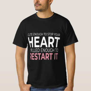 Süß genug, um Deinen Herzschlag anzuhalten. Geschi T-Shirt