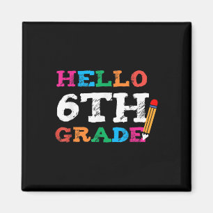 Süß Hallo Erster Tag der 6. Klasse Lehrer Zurück z Magnet
