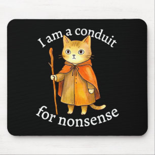 Süß, ich bin ein Kanal für Unsinn Katzen-Zauberer- Mousepad