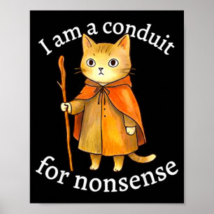 Süß, ich bin ein Kanal für Unsinn Katzen-Zauberer- Poster