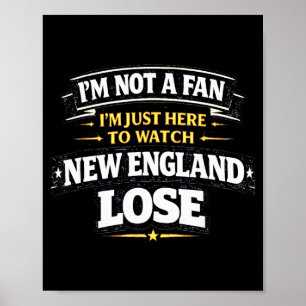 Süß Ich bin nur hier um New England lustig verlier Poster