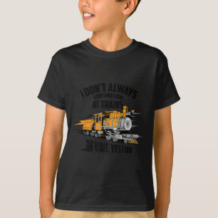 Süß Immer Nicht Aufhören Schauen Zug Geschenk T-Shirt