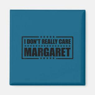 Süß, ist mir eigentlich egal margaret lustig ameri magnet