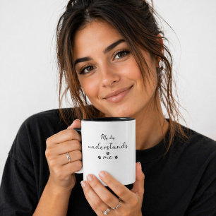 Süß Mein Hund versteht mich Zitat Geschenk für Hun Tasse
