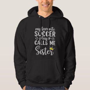 Süß mein Lieblingsfußballspieler nennt mich Schwes Hoodie