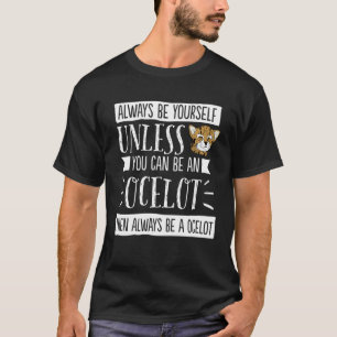 Süß Sei Immer Du Selbst Ozelot Kätzchen Katze T-Shirt
