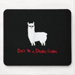 Süß und lustig, sei keine Drama-Llama Mousepad
