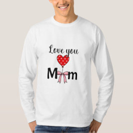 Süß und stilvoll „Love You Mom“ T-Shirt